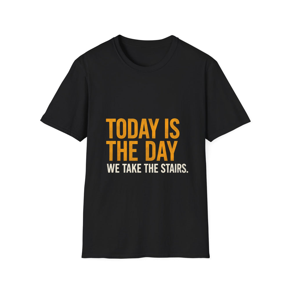 Today Is The Day T-Shirt — Motivational Graphic Tee
