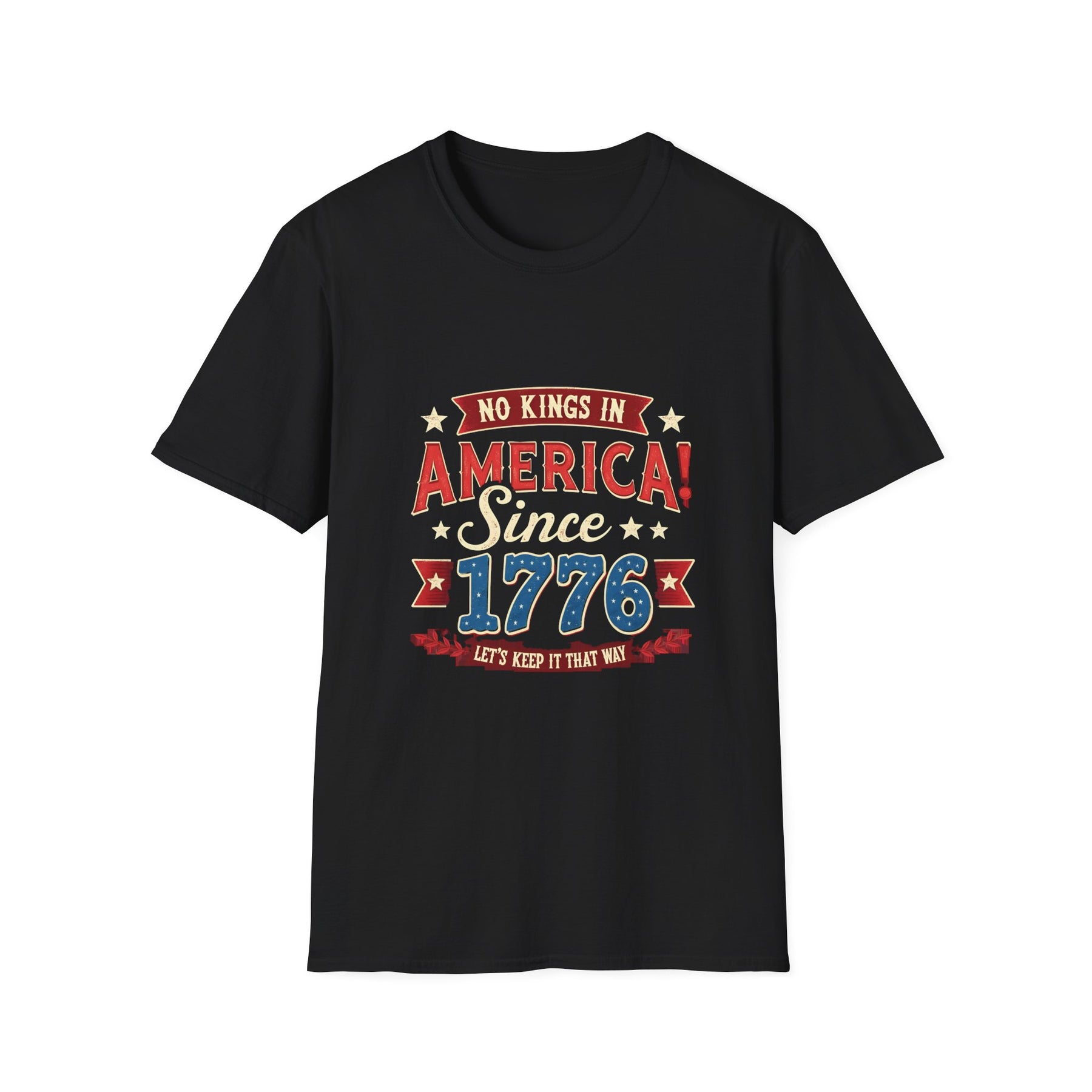 No Kings in America Since 1776 T-Shirt — Patriotic Independence Day Tee