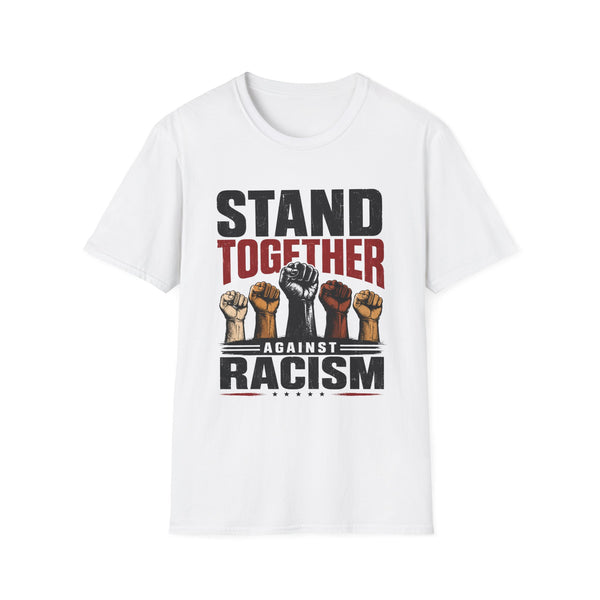 Stand Together Against Racism T-Shirt — Unity Protest Tee
