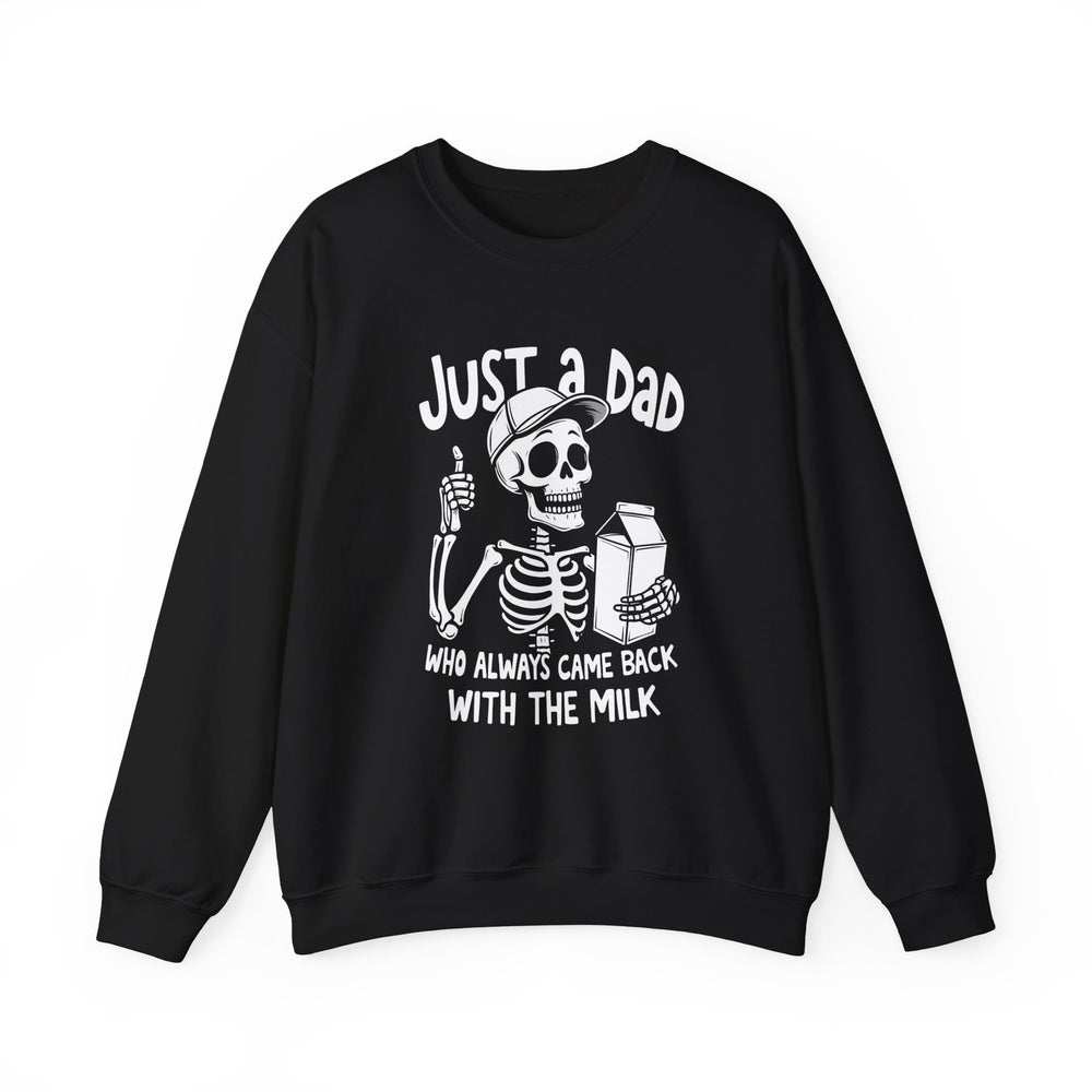 Crewneck Sweatshirt — "Just a Dad Who Always Came Back With the Milk" Skeleton Dad Graphic