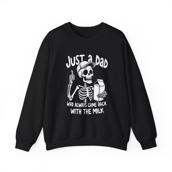 Crewneck Sweatshirt — "Just a Dad Who Always Came Back With the Milk" Skeleton Dad Graphic