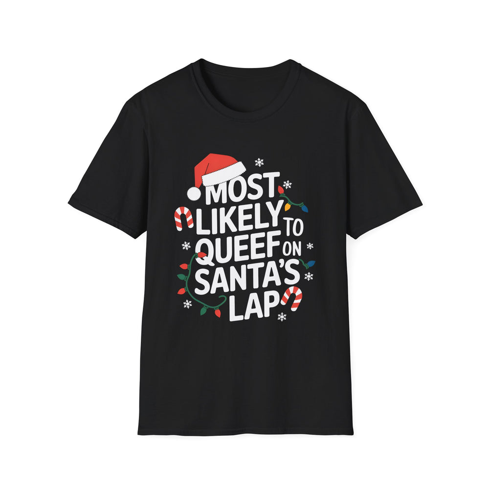 Funny "Most Likely to Queef on Santa's Lap" Christmas T-Shirt