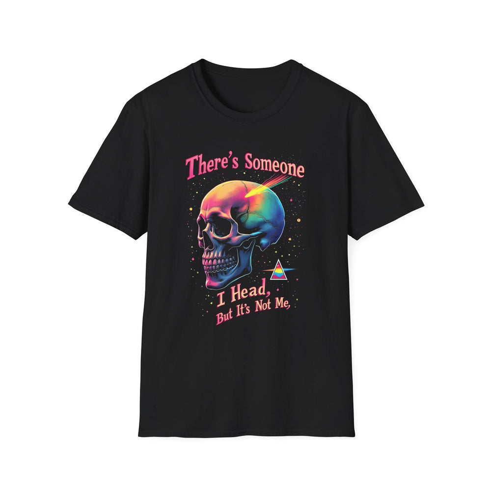 Skull Rainbow T‑Shirt — "There's Someone I Hear, But It's Not Me" Graphic Tee