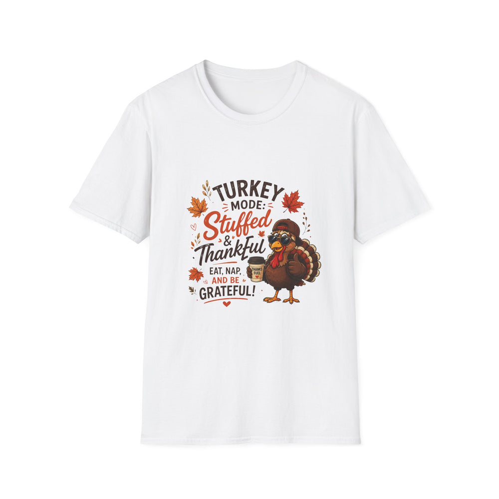 Turkey Mode: Stuffed & Thankful T-Shirt